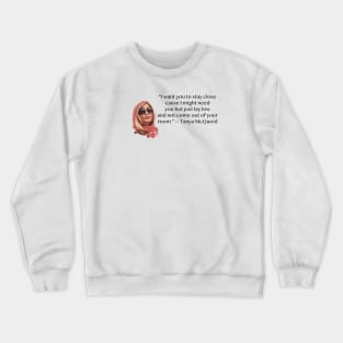 Tanya McQuoid White Lotus Quotes Crewneck Sweatshirt